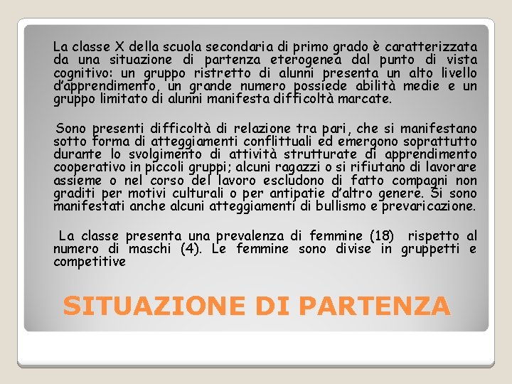 GESTIRE LA CLASSE COMUNITA DI APPRENDIMENTO Costruire abilit