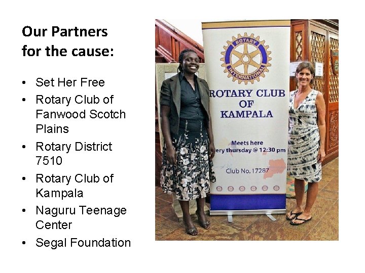 Our Partners for the cause: • Set Her Free • Rotary Club of Fanwood