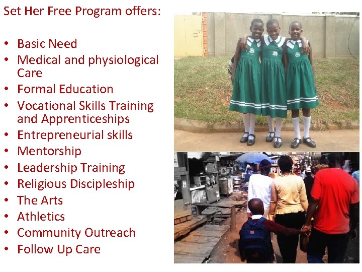 Set Her Free Program offers: • Basic Need • Medical and physiological Care •