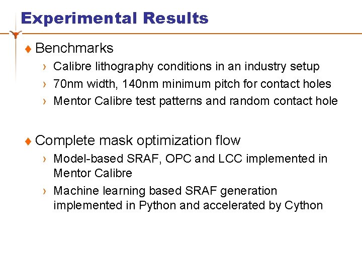 Experimental Results t Benchmarks › Calibre lithography conditions in an industry setup › 70