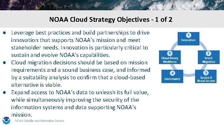 NOAA Cloud Strategy Objectives - 1 of 2 ● Leverage best practices and build