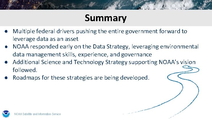 Summary ● Multiple federal drivers pushing the entire government forward to leverage data as