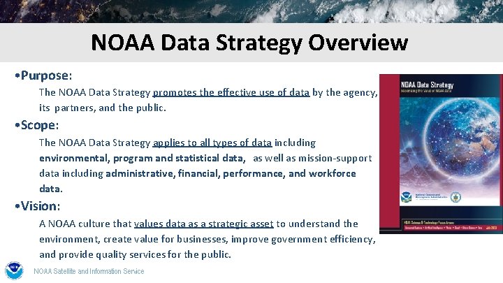 NOAA Data Strategy Overview • Purpose: The NOAA Data Strategy promotes the effective use