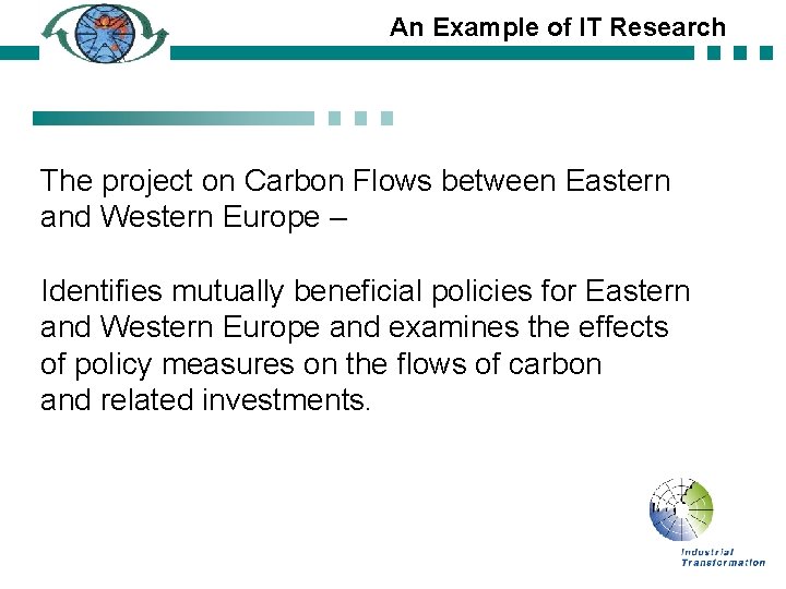 An Example of IT Research The project on Carbon Flows between Eastern and Western