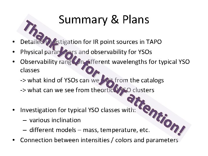 Summary & Plans • • Th a Detailedninvestigation for IR point sources in TAPO