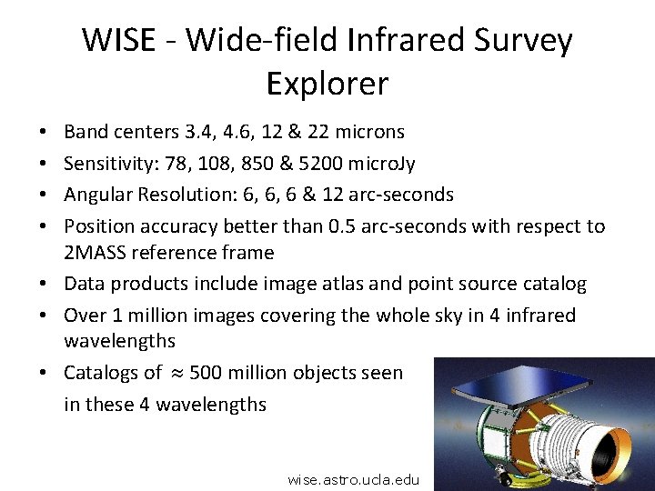 WISE - Wide-field Infrared Survey Explorer Band centers 3. 4, 4. 6, 12 &