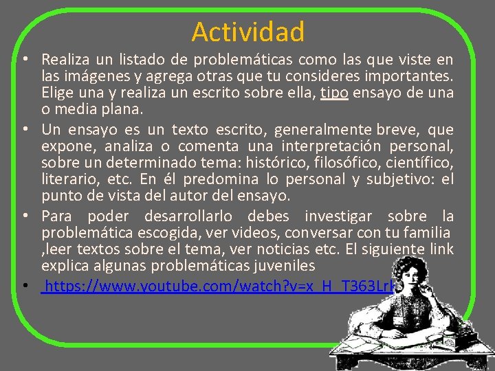 Actividad • Realiza un listado de problemáticas como las que viste en las imágenes