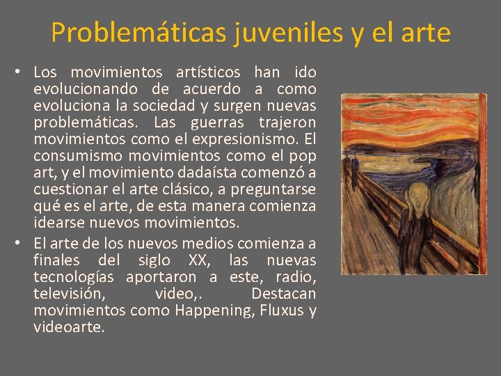 Problemáticas juveniles y el arte • Los movimientos artísticos han ido evolucionando de acuerdo