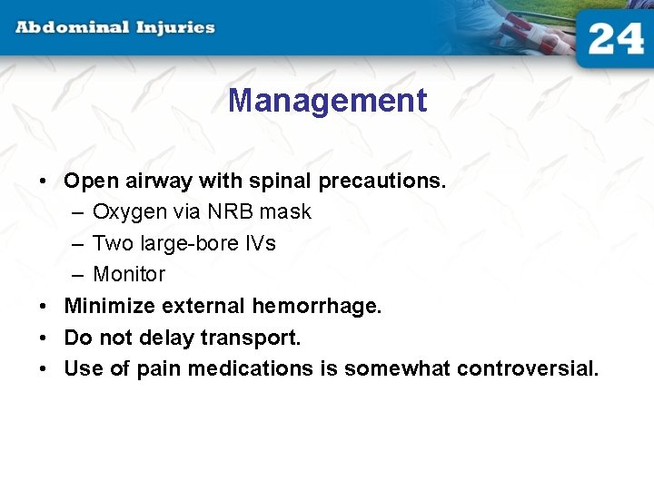 Management • Open airway with spinal precautions. – Oxygen via NRB mask – Two