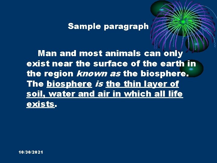 Sample paragraph Man and most animals can only exist near the surface of the