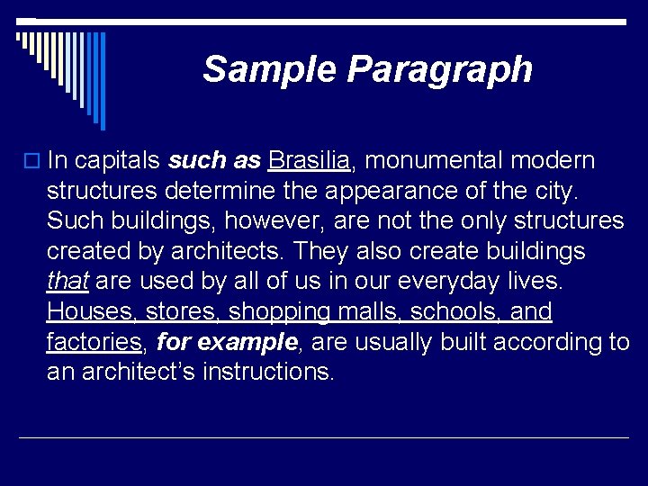 Sample Paragraph In capitals such as Brasilia, monumental modern structures determine the appearance of