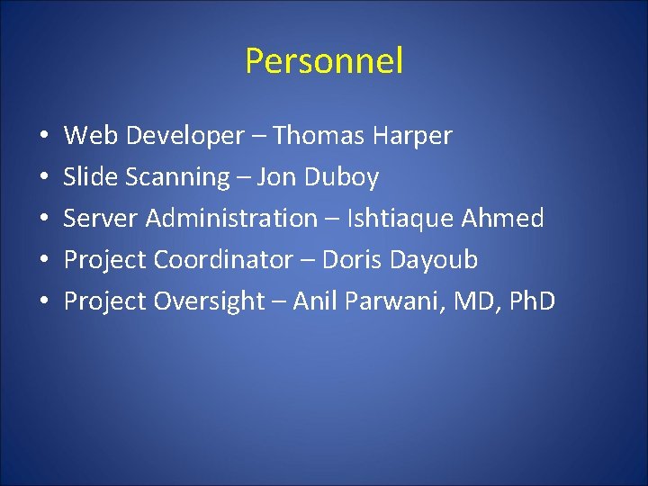 Personnel • • • Web Developer – Thomas Harper Slide Scanning – Jon Duboy