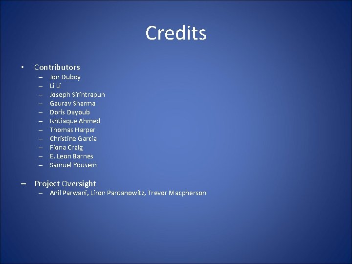 Credits • Contributors – – – Jon Duboy Li Li Joseph Sirintrapun Gaurav Sharma