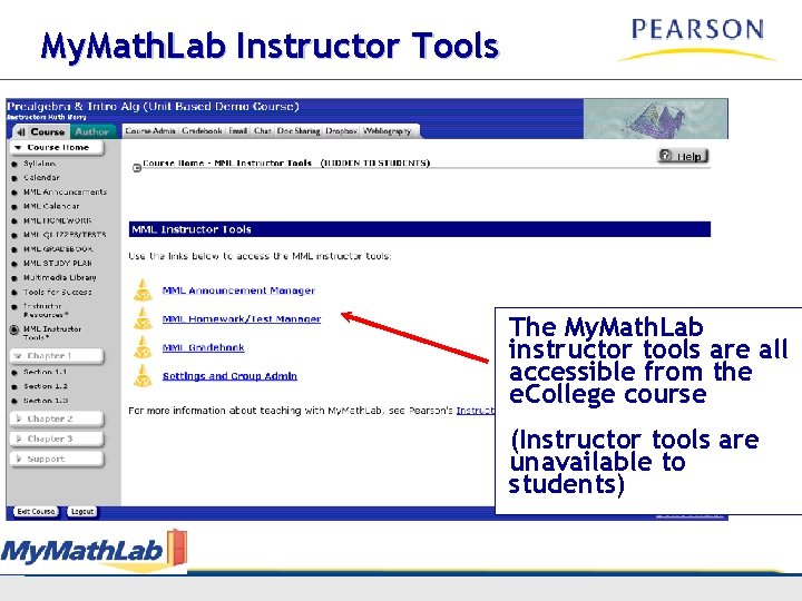My. Math. Lab Instructor Tools The My. Math. Lab instructor tools are all accessible