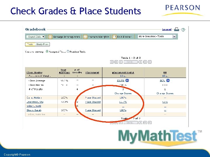 Check Grades & Place Students Copyright© Pearson 