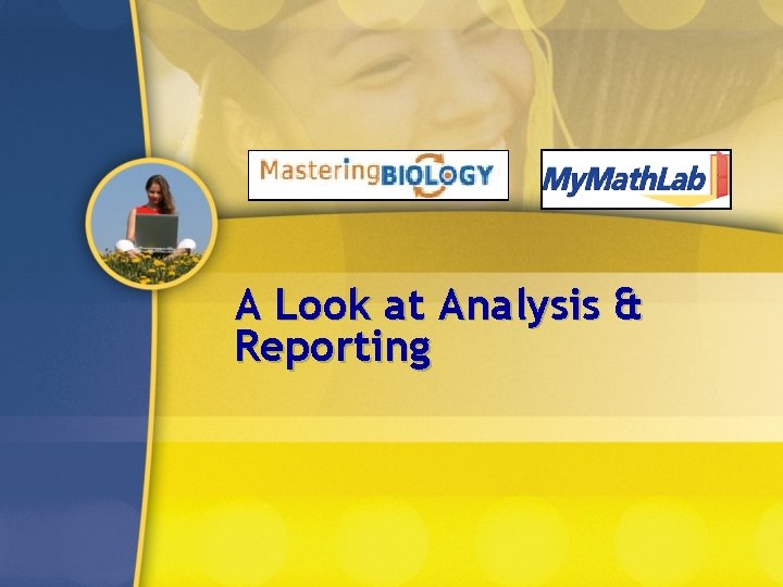A Look at Analysis & Reporting 