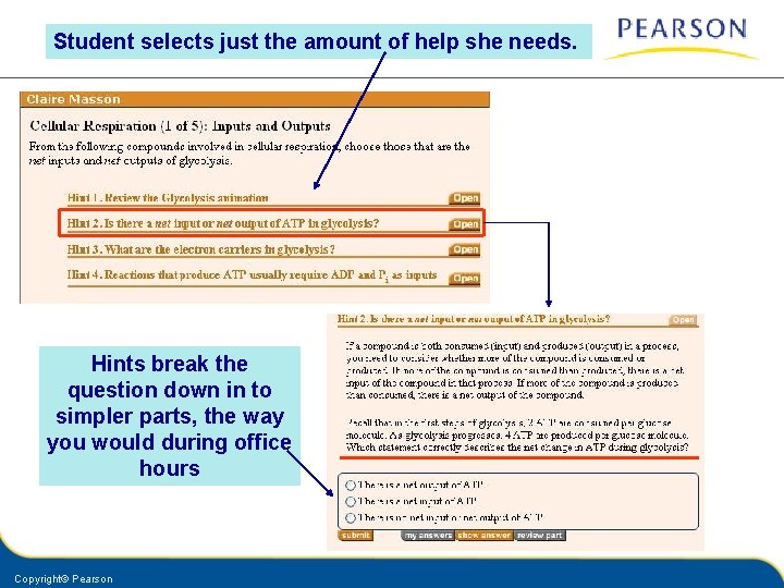 Student selects just the amount of help she needs. Hints break the question down