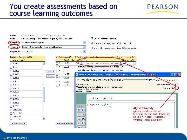 You create assessments based on course learning outcomes Copyright© Pearson 