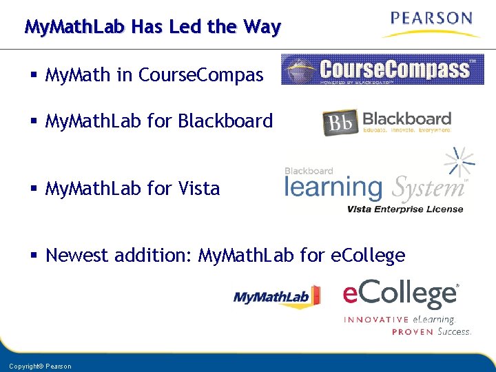 My. Math. Lab Has Led the Way § My. Math in Course. Compas §