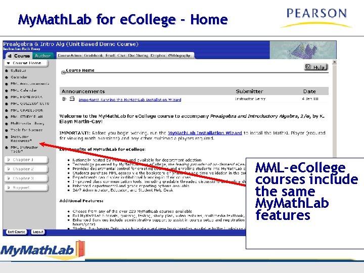 My. Math. Lab for e. College - Home MML-e. College courses include the same