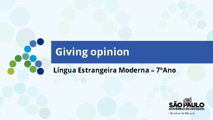 Giving opinion Língua Estrangeira Moderna – 7ºAno 
