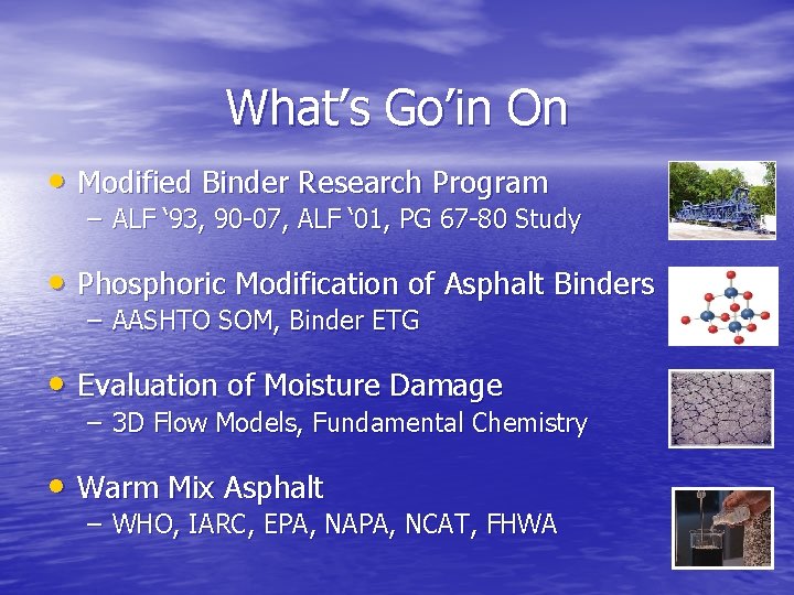 What’s Go’in On • Modified Binder Research Program – ALF ‘ 93, 90 -07,