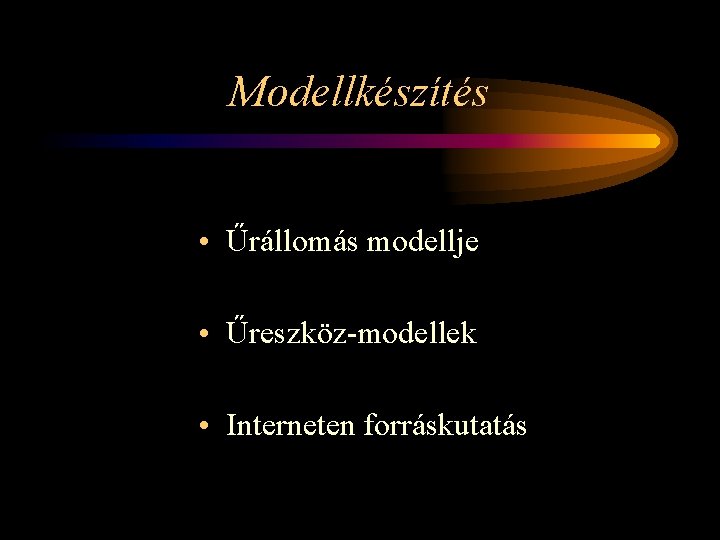 Modellkészítés • Űrállomás modellje • Űreszköz-modellek • Interneten forráskutatás 