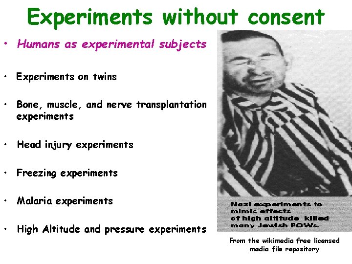 Experiments without consent • Humans as experimental subjects • Experiments on twins • Bone,