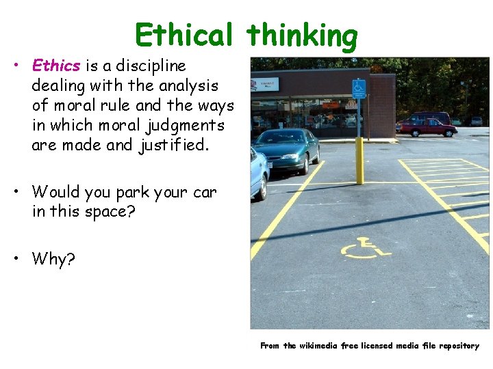 Ethical thinking • Ethics is a discipline dealing with the analysis of moral rule
