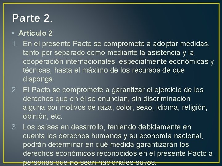 Parte 2. • Artículo 2 1. En el presente Pacto se compromete a adoptar