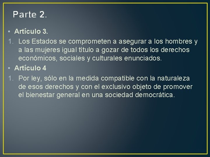 Parte 2. • Artículo 3. 1. Los Estados se comprometen a asegurar a los