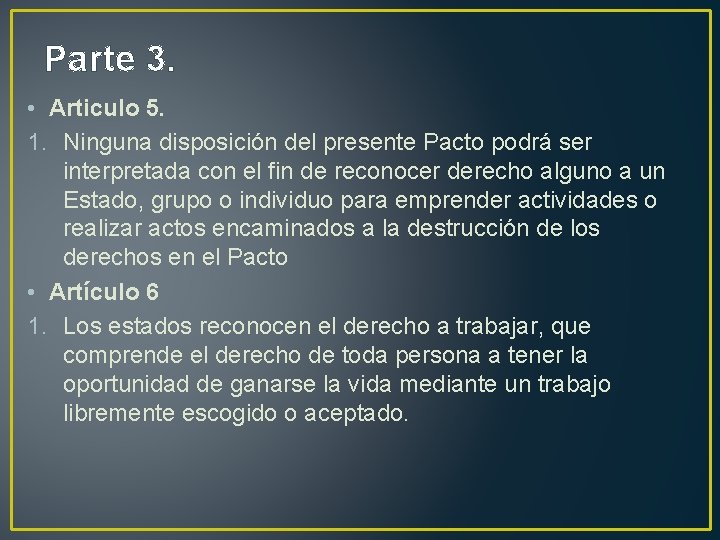 Parte 3. • Articulo 5. 1. Ninguna disposición del presente Pacto podrá ser interpretada