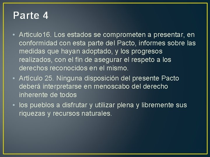 Parte 4 • Articulo 16. Los estados se comprometen a presentar, en conformidad con