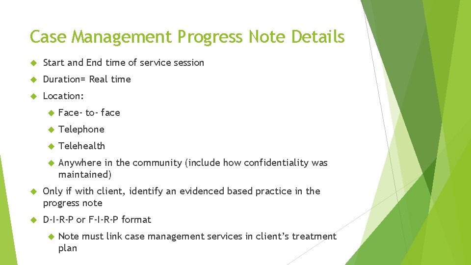 Case Management Progress Note Details Start and End time of service session Duration= Real