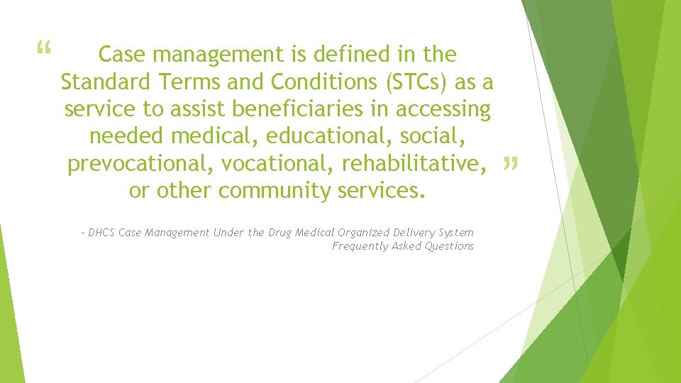 “ Case management is defined in the Standard Terms and Conditions (STCs) as a