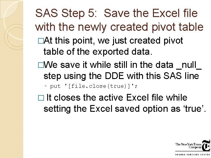 SAS Step 5: Save the Excel file with the newly created pivot table �At SAS Step 5: Save the Excel file with the newly created pivot table �At
