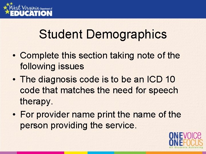 Student Demographics • Complete this section taking note of the following issues • The