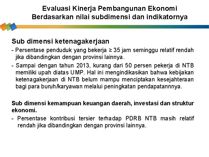 Evaluasi Kinerja Pembangunan Ekonomi Berdasarkan nilai subdimensi dan indikatornya Sub dimensi ketenagakerjaan - Persentase