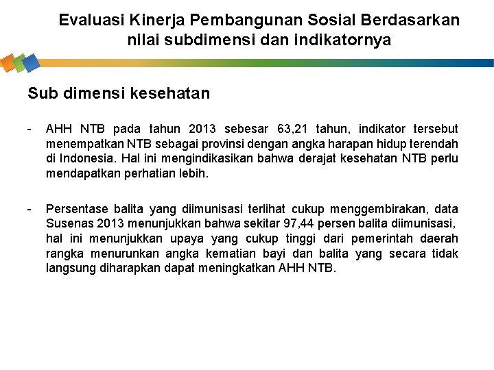 Evaluasi Kinerja Pembangunan Sosial Berdasarkan nilai subdimensi dan indikatornya Sub dimensi kesehatan - AHH