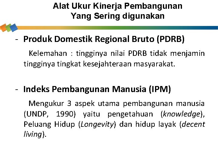 Alat Ukur Kinerja Pembangunan Yang Sering digunakan - Produk Domestik Regional Bruto (PDRB) Kelemahan