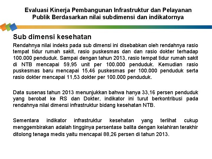 Evaluasi Kinerja Pembangunan Infrastruktur dan Pelayanan Publik Berdasarkan nilai subdimensi dan indikatornya Sub dimensi