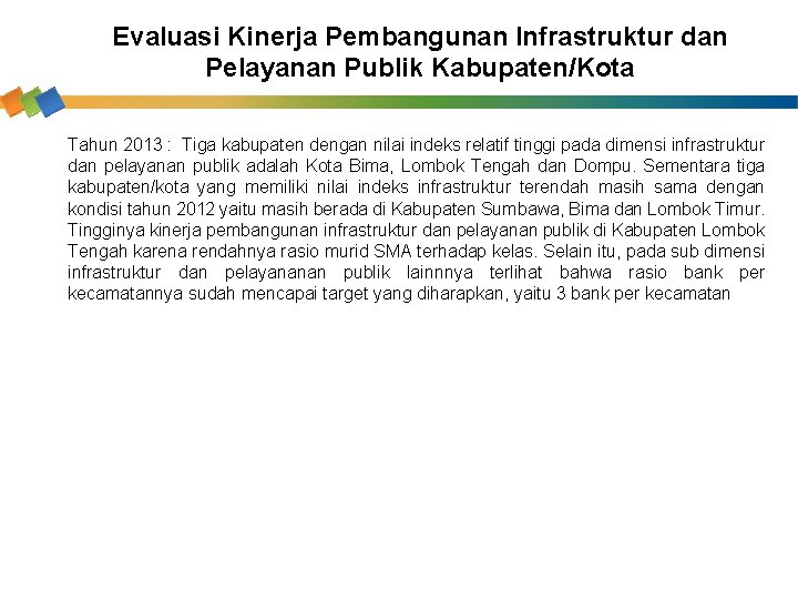 Evaluasi Kinerja Pembangunan Infrastruktur dan Pelayanan Publik Kabupaten/Kota Tahun 2013 : Tiga kabupaten dengan