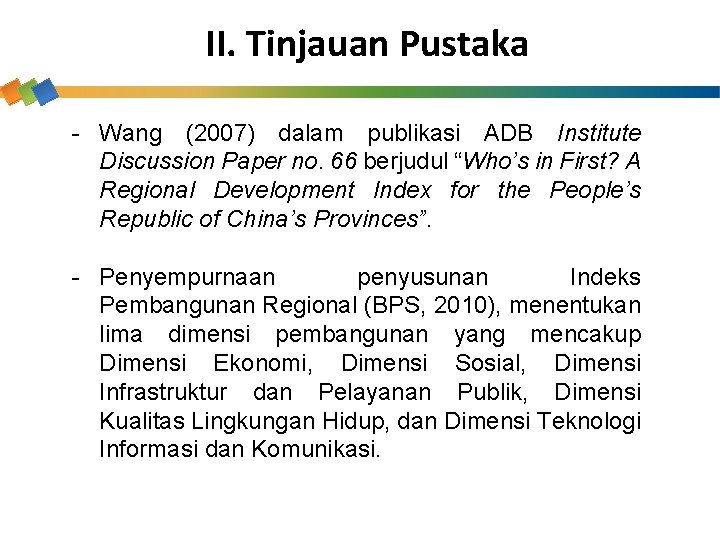 II. Tinjauan Pustaka - Wang (2007) dalam publikasi ADB Institute Discussion Paper no. 66