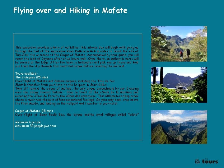 Flying over and Hiking in Mafate This excursion provides plenty of activities: this intense