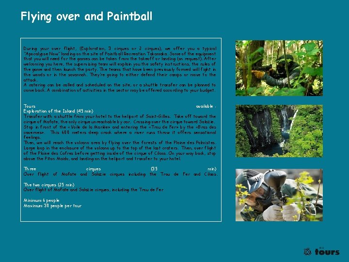 Flying over and Paintball During your over flight, (Exploration, 3 cirques or 2 cirques),