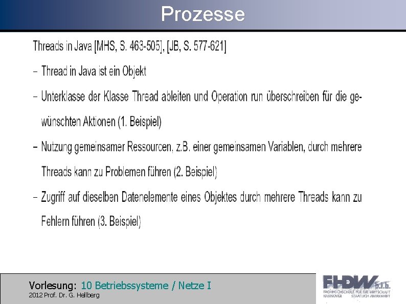 Prozesse Vorlesung: 10 Betriebssysteme / Netze I 2012 Prof. Dr. G. Hellberg 