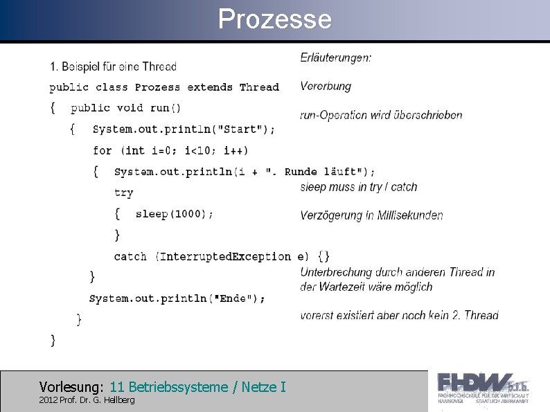 Prozesse Vorlesung: 11 Betriebssysteme / Netze I 2012 Prof. Dr. G. Hellberg 