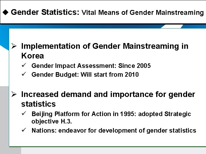 u Gender Statistics: Vital Means of Gender Mainstreaming Implementation of Gender Mainstreaming in Korea