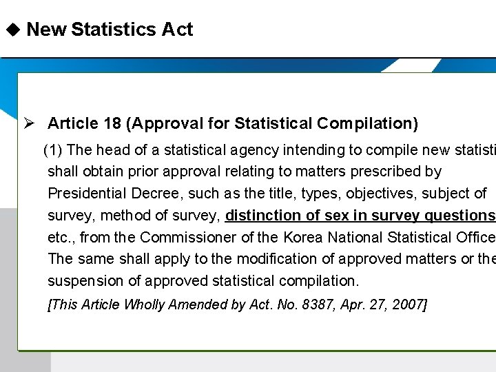 u New Statistics Act Article 18 (Approval for Statistical Compilation) (1) The head of