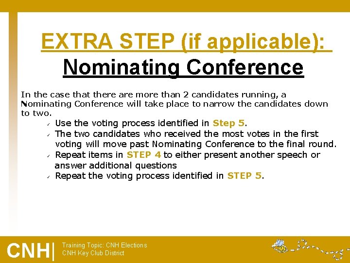 EXTRA STEP (if applicable): Nominating Conference In the case that there are more than